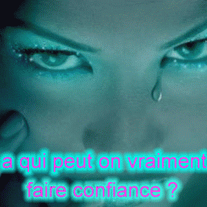 si si  a  qui devons nous faire confience  je me le demande  !!!!!!!